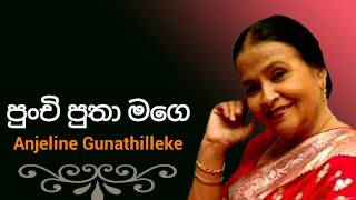 Punchi Putha Mage  Anjeline Gunathilleke [upl. by Hannavas870]