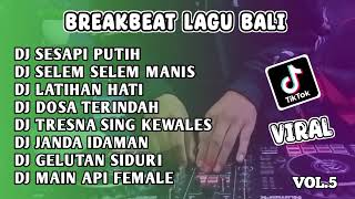 DJ LAGU BALI FULL ALBUM VOL 5  BREAKBEAT Rahayou Asik [upl. by Blackstock]