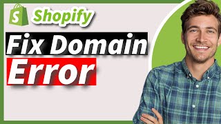 How to Fix Shopify Domain Errors Resolve All Issues Easilyquot [upl. by Ludvig519]