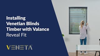 How to Install Veneta® Timber Venetian Blinds with Valance Reveal Fit [upl. by Tloc919]