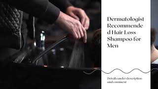 Dermatologist Recommended Hair Loss Shampoo for Men [upl. by Frank]