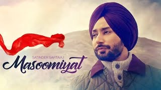 Satinder Sartaaj Masoomiyat Full Video Song  Beat Minister  Latest Punjabi Songs [upl. by Aynek910]