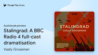 Stalingrad A BBC Radio 4 fullcast… by Vasily Grossman · Audiobook preview [upl. by Belshin]