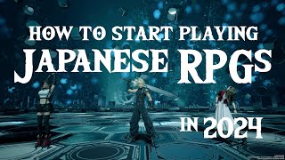 How to Start Playing Japanese RPGs in 2024 [upl. by Oiril716]