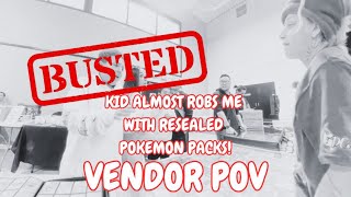 Kid Almost Robs Me with Resealed Pokemon Packs  First ever Vendor POV shollpoke [upl. by Meesan]