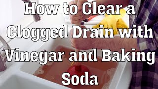 How to Clear a Clogged Drain with Vinegar and Baking Soda [upl. by Eeryk]