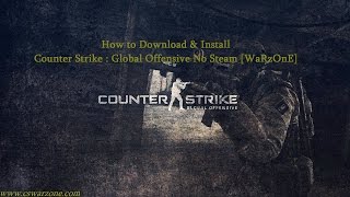 How to Download amp Install Counter Strike  Global Offensive No Steam WaRzOnE [upl. by Legge887]