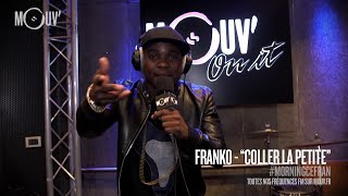 FRANKO  Coller la petite Live  Mouv Studios [upl. by Jerry571]