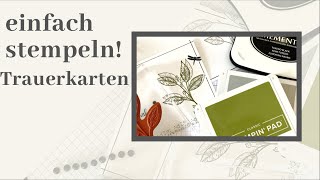 Einfach stempeln  Trauerkarten  DIY  Anleitung  Schritt für Schritt  mit Stampin‘ Up Produkten [upl. by Etteyniv]