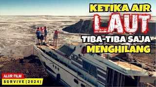 HANYA DALAM HITUNGAN JAM SAJA SELURUH AIR DI LAUT TIBATIBA HILANG  Alur Cerita Film SURV1V3 2024 [upl. by Eimrej775]