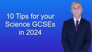 10 Tips for your Science GCSEs in 2024 [upl. by Marsden]