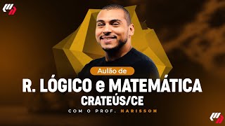 CONCURSO CRATEÚSCE AULÃO MATEMÁTICA RLÓGICO [upl. by Princess]