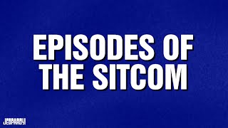 Episodes of the Sitcom  Category  JEOPARDY [upl. by Retla]