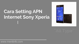 Cara Setting APN Internet Sony Xperia supaya 4G lancar [upl. by Homer]