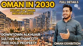 Oman exhibition New Mega projectsDowntown AlkhuairSultan HaithamFreehold property full details [upl. by Ataga]