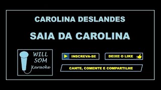 Saia da Carolina Karaoke  Carolina Deslandes [upl. by Lyrahs]