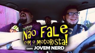 Não Fale Com O Motorista 15  Jovem Nerd [upl. by Suivatco]