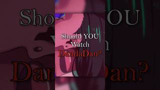 Should you watch DandaDan [upl. by Powder]