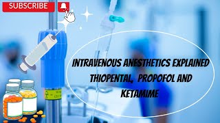 INTRAVENOUS ANESTHETICS  THIOPENTAL PROPOFOL KETAMINE AND ETOMIDATE [upl. by Eniamert792]