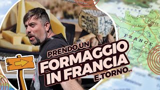 prendo UN FORMAGGIO IN FRANCIA e torno 🇫🇷 [upl. by Lanna]