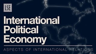 Aspects of International Relations International Political Economy [upl. by Atsuj]