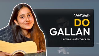 Do Gallan  Garry Sandhu  Dishita Singh  Female Guitar Cover 2023 [upl. by Mcmillan]