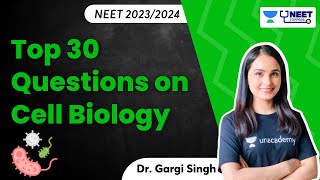 Top 30 Questions on Cell Biology  NEET Biology  NEET 2023 2024  Dr Gargi Singh [upl. by Xirdnek670]