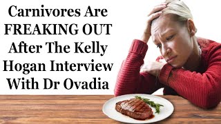 Carnivores Are FREAKING OUT After The Kelly Hogan Interview With Dr Ovadia [upl. by Saidel72]