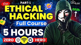 Ethical Hacking Full Course for Beginners in 5 Hours Part1 🔥  2024 Edition [upl. by Aniretake717]