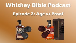 Age vs Proof  Whiskey Bible Podcast  Ep 2 [upl. by Eirb]