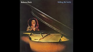 Roberta Flack  Killing Me Softly With His Song [upl. by Nitsa]