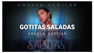 Gotitas Saladas AudioLyric  Angela Aguilar [upl. by Sackville]