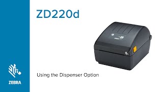 Using the Dispenser Option in Your Printer ZD220d  Zebra [upl. by Inalem]