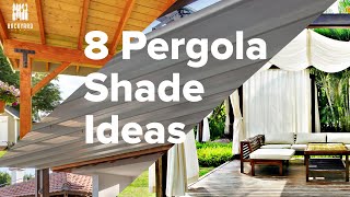 8 Fabulous Pergola Shade Ideas for Your Backyard  Backyardscape [upl. by Winnie]