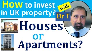 Houses or Apartments  How to Invest in UK Property [upl. by Irved638]