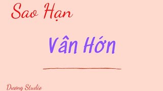 sao vân hớn sao vân hớn là gì bảng sao hạn vân hớn tuổi mắc sao vân hớn saovanhon [upl. by Ahsenaj]