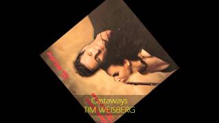 Tim Weisberg  CASTAWAYS [upl. by Reahard]