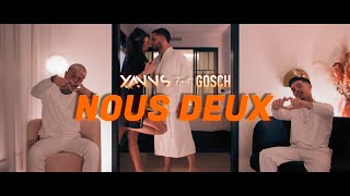 Yanns Feat Gosch  NOUS DEUX Clip Officiel [upl. by Whitcomb716]