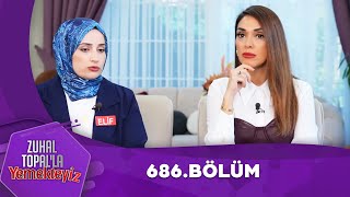 Zuhal Topalla Yemekteyiz 686 Bölüm Yemekteyiz [upl. by Nediarb]