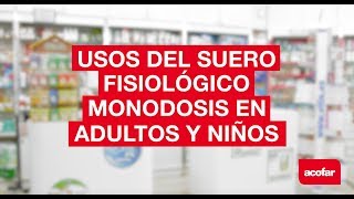 Usos del suero fisiológico monodosis en adultos y niños [upl. by Ovida199]