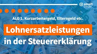 Lohnersatzleistungen in der Steuererklärung ALG 1 Kurzarbeitergeld Elterngeld und Co [upl. by Leila]