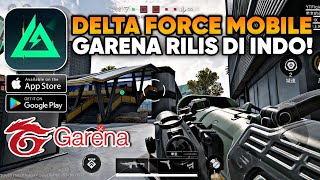 AKHIRNYA TENCENT RILIS DELTA FORCE MOBILE VERSI GARENA Delta Force Hawk Ops AndroidiOS PC [upl. by Nerek642]