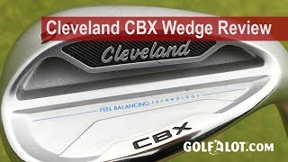 Cleveland CBX Wedge Review By Golfalot [upl. by Yrol]