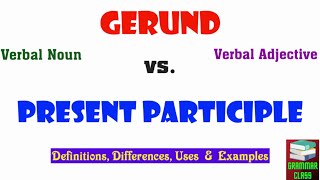 Difference between Gerund amp Present Participle  Verbal Noun amp Verbal Adjective  Nonfinite Verbs [upl. by Lurlene]