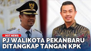 🔴BARU 6 BULAN Pj Walikota Pekanbaru Kena OTT KPK Harta Risnandar Mahiwa Terbongkar [upl. by Glennie852]