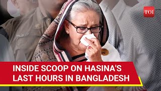 Hasinas Panic Pack Up In 45 Minutes Dramatic Last Hours Of ExBangladesh PM In Dhaka [upl. by Roybn]