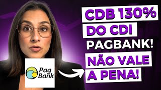 A verdade sobre o CDB 130 do CDI do PagBank [upl. by Hplodnar]