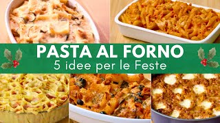 5 IDEE DI PASTA AL FORNO PERFETTE PER LE FESTE di Benedetta Rossi  Ricetta TV Fatto in Casa per Voi [upl. by Robet]