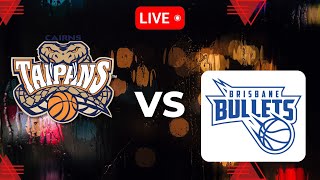 Cairns Taipans vs Brisbane Bullets  National Basketball League LIVE [upl. by Helaina]