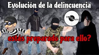 Evolución de la Delincuencia ¿Estás Preparado para ello [upl. by Eizzo16]